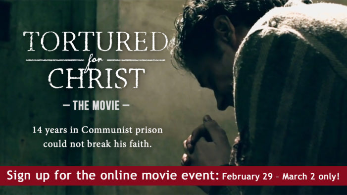 Tortured for Christ —The Movie for FREE