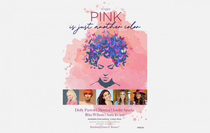 Dolly Parton, Monica, Jordin Sparks, Rita Wilson and Sara Evans Unite for PINK, the song, to benefit the Susan G. Komen For the Cure