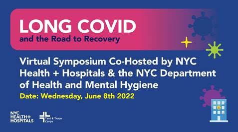 NYC Health + Hospitals and New York City Department of Health & Mental Hygiene Host New York City’s First Long COVID Symposium to Coordinate Patient Care With Local Providers and Community Organizations