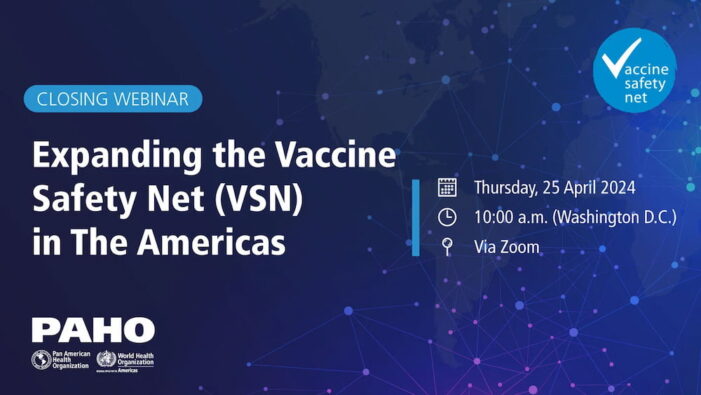 Closing Webinar: Expanding the Vaccine Safety Net in the Americas