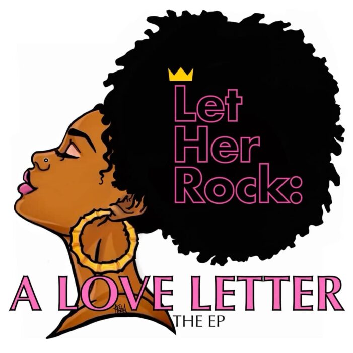 Let Her Rock: A Love Letter!